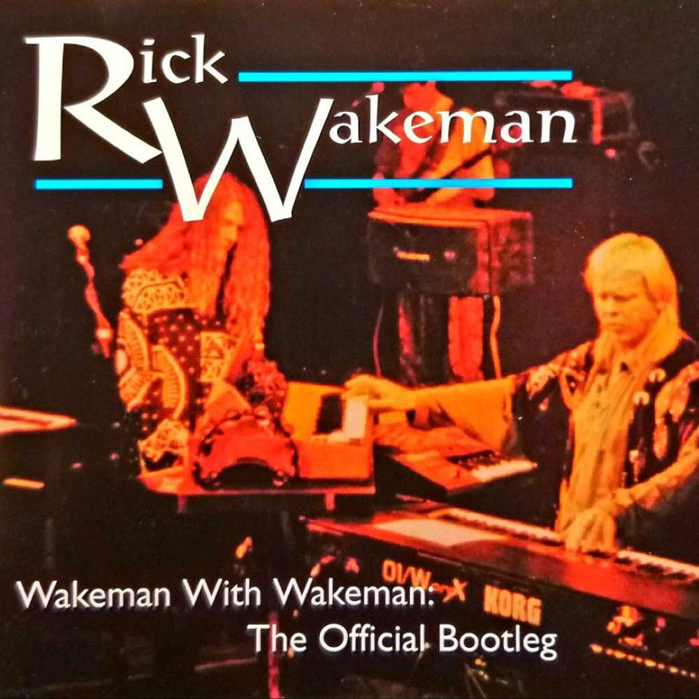 Wakeman with Wakeman - The Official Bootleg